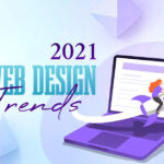 Keeping Your Web Design Relevant For 2021